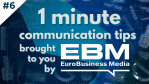 EBM's 1 minute video communication tips